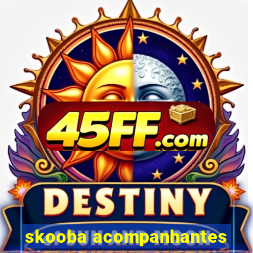 skooba acompanhantes